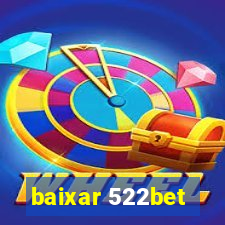 baixar 522bet